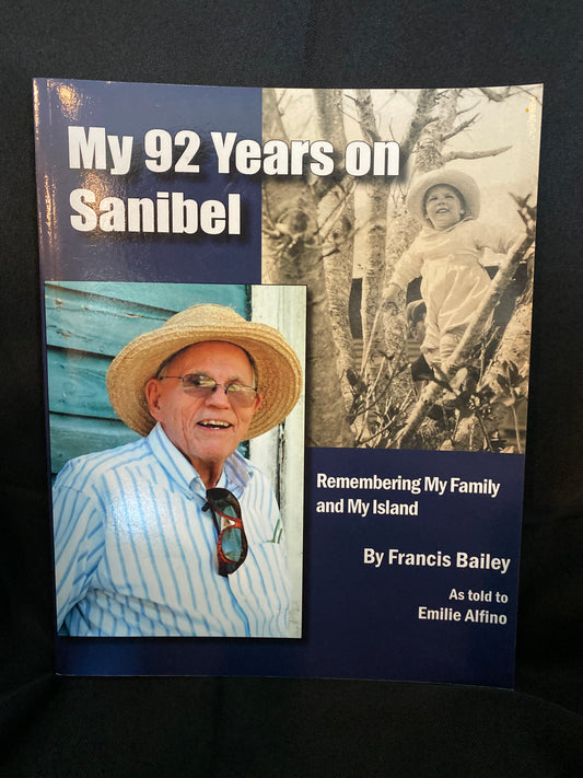 Francis Bailey's Life Story, My 92 Years on Sanibel